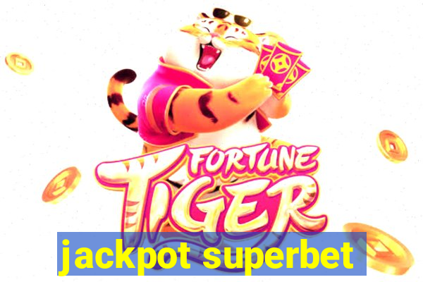 jackpot superbet